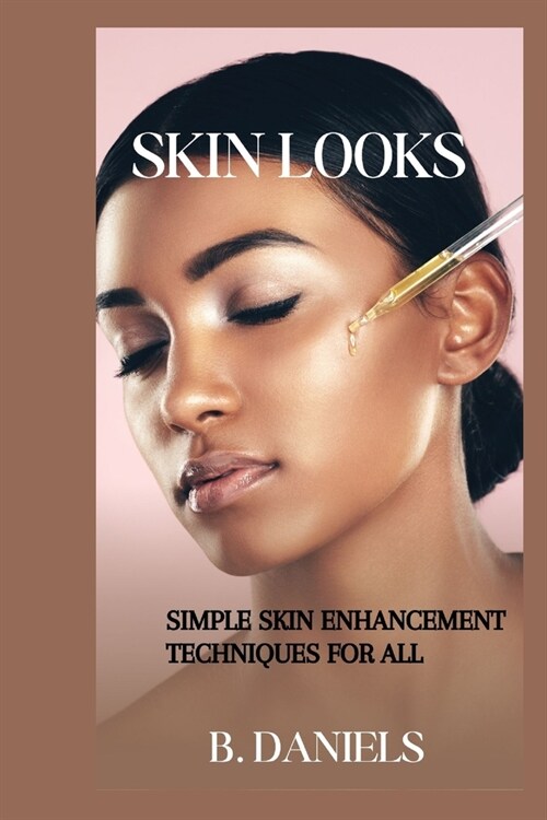 Skin Looks: Simple Skin Enhancement Techniques for All (Paperback)