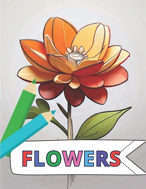 Flower Coloring Book: Bring these beautiful flowers to life through color (Paperback)