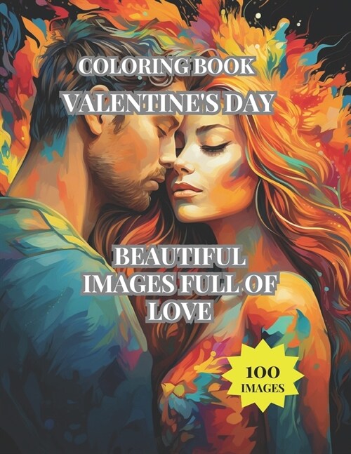 Valentines Day Coloring Book, Love, Happiness, Peace and Tranquility in Images Full of Love.: Enjoy Coloring These Beautiful Images of Lovers. (Paperback)