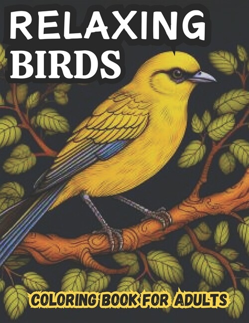 Relaxing Birds Coloring Book for Adults: Large Prints Beautiful Coloring Book for Bird Lovers (Paperback)