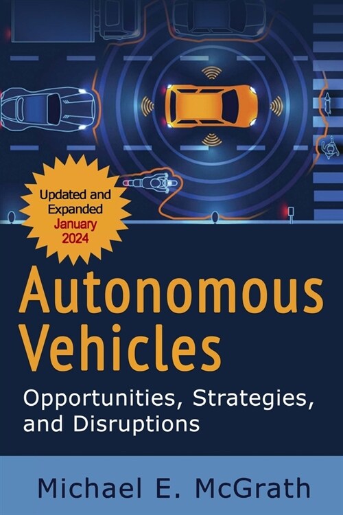 Autonomous Vehicles: Opportunities, Strategies, and Challenges: 2024 Updated Fifth Edition (Paperback)