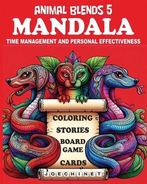 Animal Blends 5: Mandala - Time in Harmony: Colorful Paths to Efficiency and Peace (Paperback)