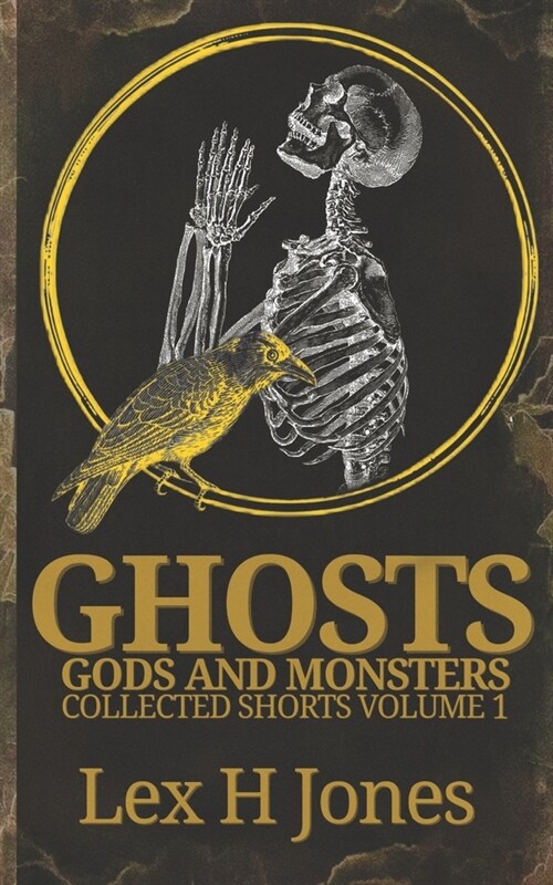 Ghosts, Gods And Monsters Collected Shorts Volume 1 (Paperback)