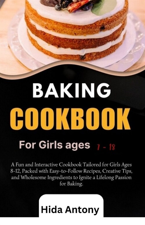 Baking cook book: Whisking Up Wonders A Teens Culinary Journey into Baking Bliss (Paperback)