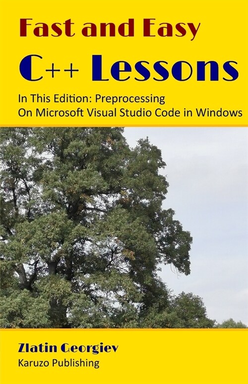 Fast and Easy C++ Lessons In This Edition: Preprocessing On Microsoft Visual Studio Code in Windows (Paperback)