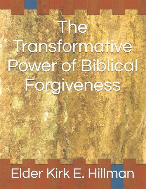 The Transformative Power of Biblical Forgiveness (Paperback)