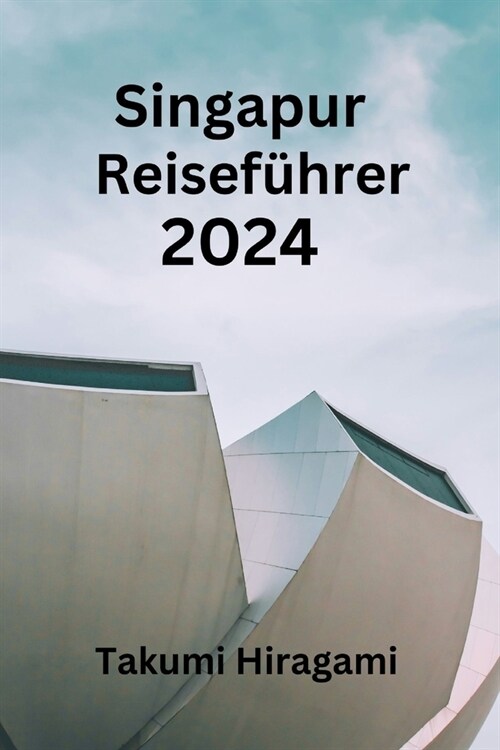 Singapur Reisef?rer 2024 (Paperback)