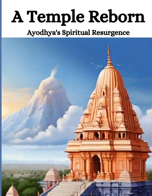 A Temple Reborn: Ayodhyas Spiritual Resurgence (Paperback)