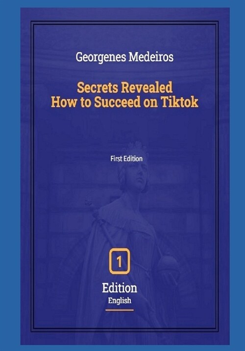 Secrets Revealed - How to Succeed on Tiktok (Paperback)
