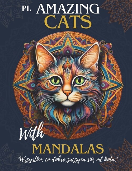 Amazing Cats: Koci bestseller, 58 kot? mandali w jakości premium, Kocie cytaty, kolorowanka z kotami dla doroslych, kt?a rela (Paperback)