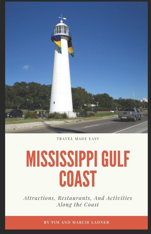 Mississippi Gulf Coast: Attractions, Restaurants, and Activities Along the Coast (Paperback)