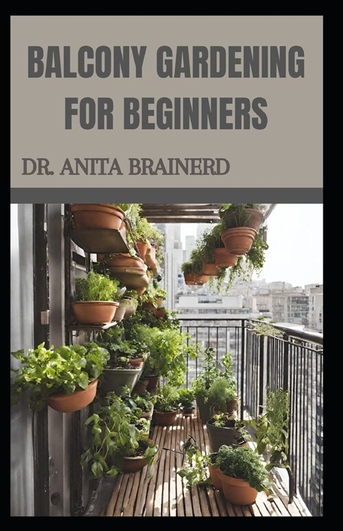 Balcony Gardening for Beginners (Paperback)