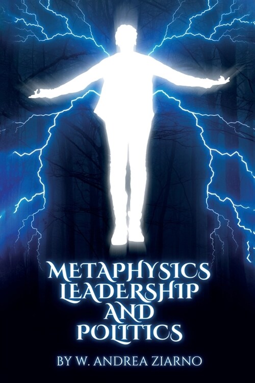 Metaphysics Leadership and Politics (Paperback)