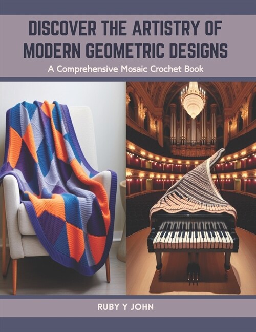 Discover the Artistry of Modern Geometric Designs: A Comprehensive Mosaic Crochet Book (Paperback)
