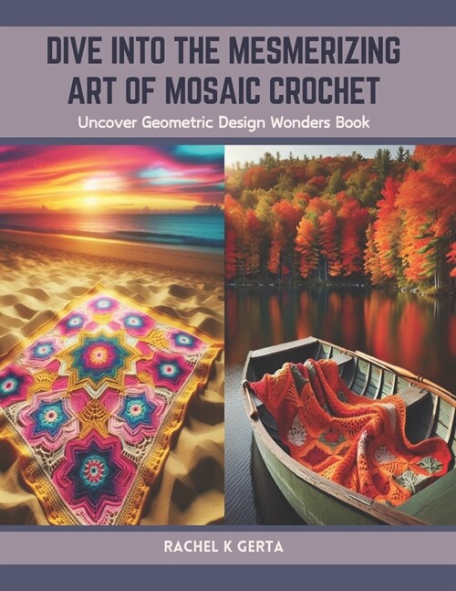 Dive into the Mesmerizing Art of Mosaic Crochet: Uncover Geometric Design Wonders Book (Paperback)