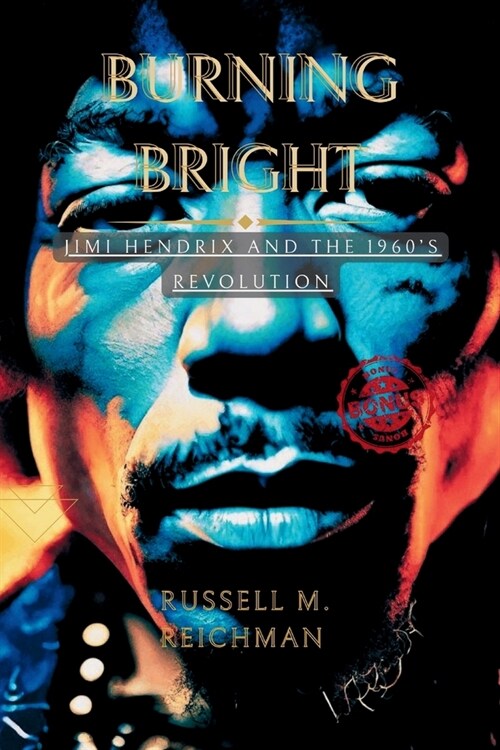 Burning Bright: Jimi Hendrix And The 1960s Revolution (Paperback)