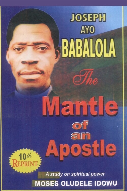 The Mantle of An Apostle: A Study on Spiritual Power Acquisition (Paperback)