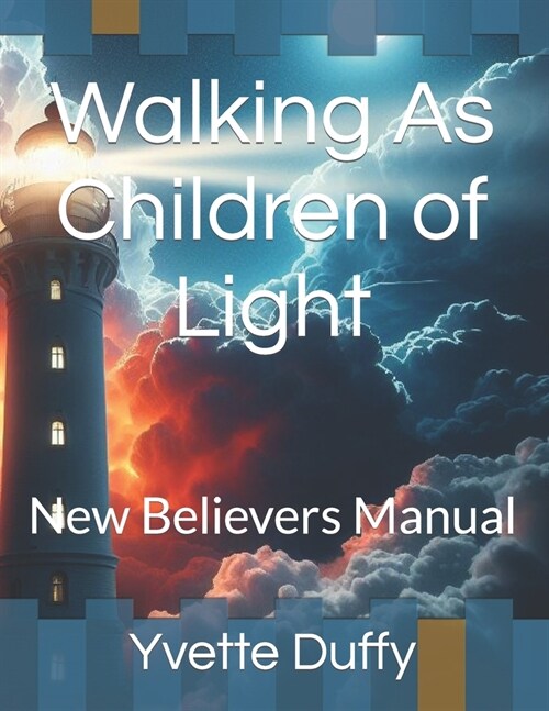 Walking As Children of Light: New Believers Manual (Paperback)