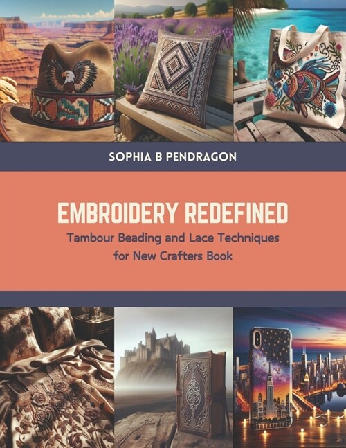 Embroidery Redefined: Tambour Beading and Lace Techniques for New Crafters Book (Paperback)