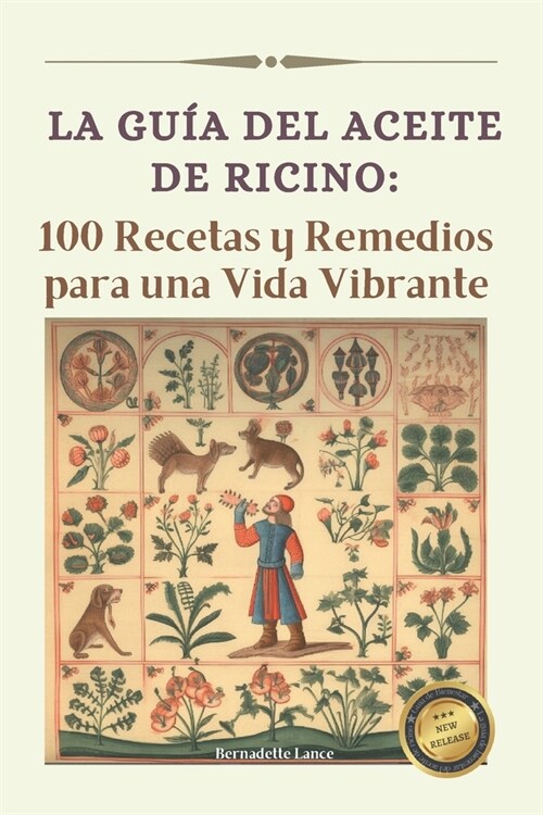 La gu? del Aceite de Ricino: 100 Recetas y Remedios para una Vida Vibrante (Paperback)