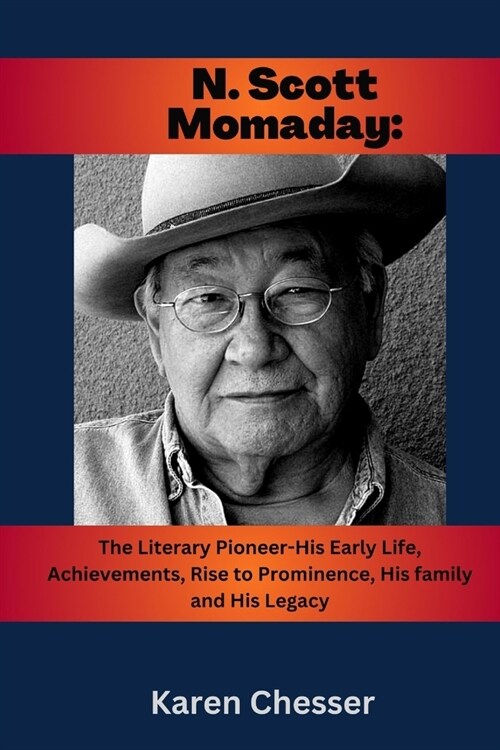 N. Scott Momaday: The Literary Pioneer-His early life, Achievements, Rise to Prominence, His Family and His Legacy: The prestigious Puli (Paperback)