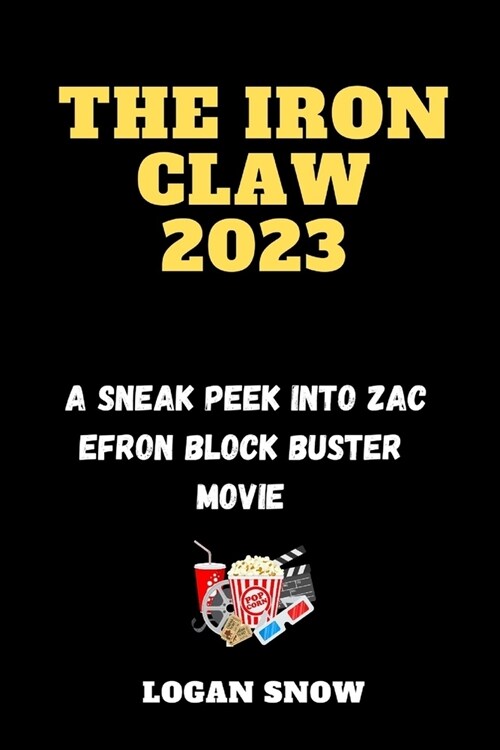 The Iron CLAW 2023: A Sneak peek into Zac Efron block buster movie (Paperback)