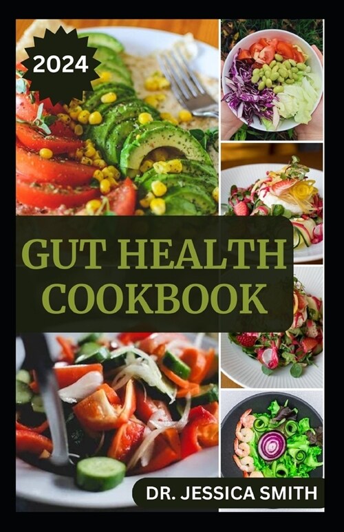 Gut Health Cookbook: Healthy and Delicious Recipes for Management and Prevention (Paperback)