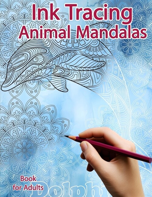 Ink Tracing Book for Adults: Animal Mandalas: Reverse Coloring and Activity book (Paperback)