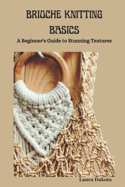 Brioche Knitting Basics: A Beginners Guide to Stunning Textures (Paperback)