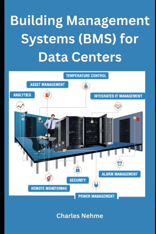 Building Management Systems (BMS) for Data Centers (Paperback)
