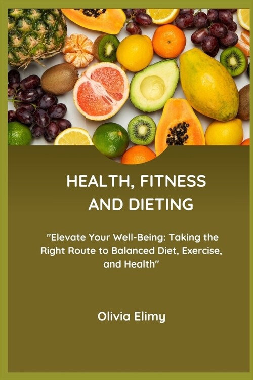Health, Fitness and Dieting: Building a Sustainable Fitness Routine The Power of Regular Exercise (Paperback)