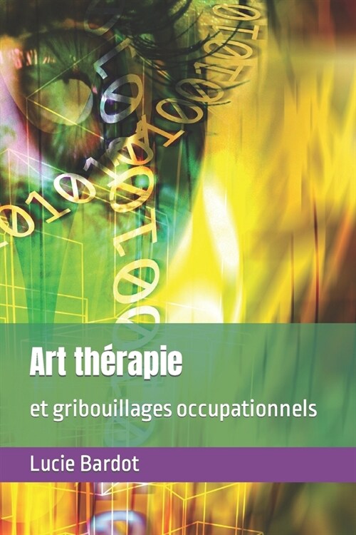 Art th?apie: et gribouillages occupationnels (Paperback)