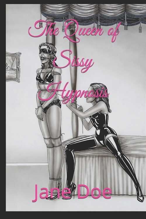 The Queen of Sissy Hypnosis (Paperback)