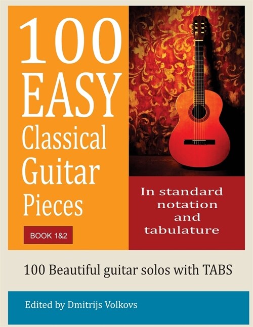 100 Easy Classical Guitar pieces Book 1&2: In standard notation and tablature (Paperback)