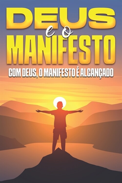 Deus e o Manifesto: Com Deus, o Manifesto ?Alcan?do (Paperback)