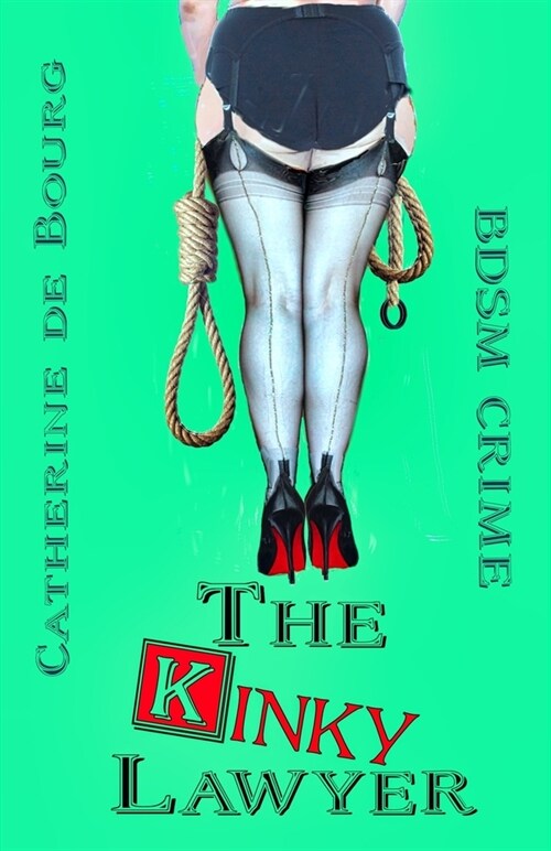 The Kinky Lawyer: BDSM Crime (Paperback)