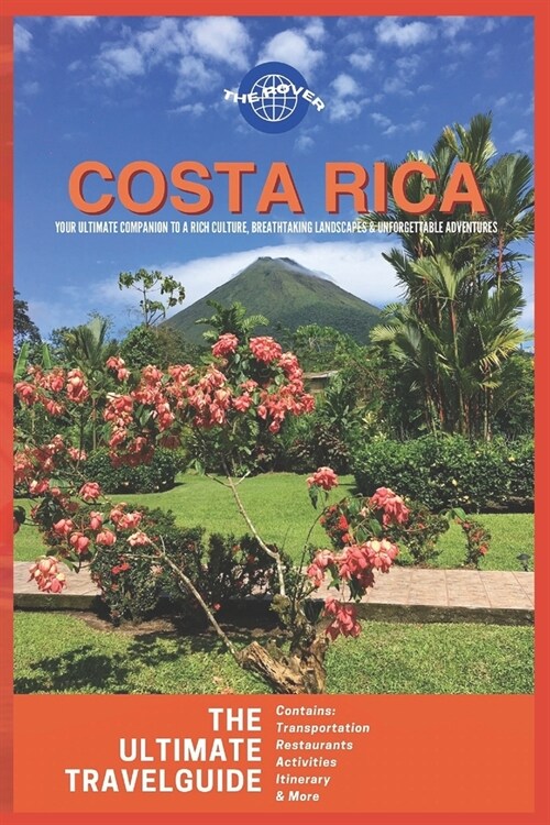 Costa Rica: Your Ultimate Companion to a Rich, Breathtaking Landscapes & Unforgettable Adventure (Paperback)
