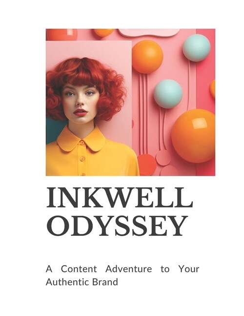 Inkwell Odyssey A Content Adventure to Your Authentic Brand: Personal Branding guide (Paperback)