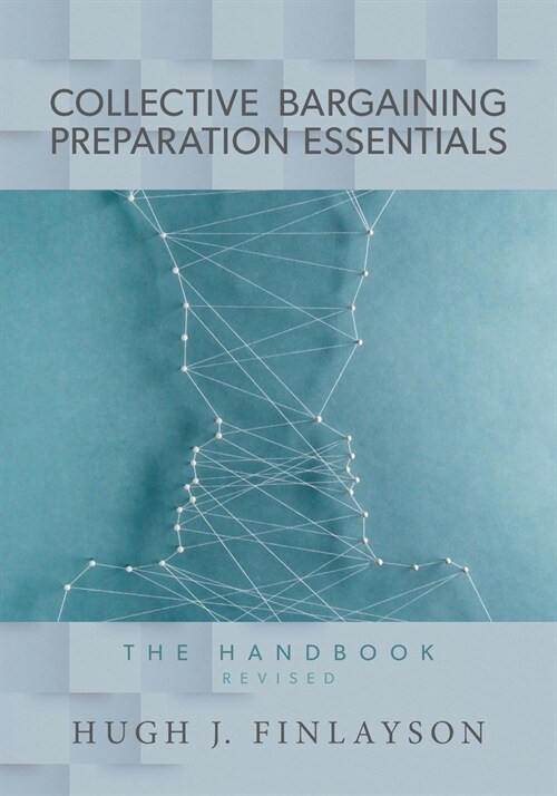 Collective Bargaining Preparation Essentials (revised): The Handbook (Paperback, 2)