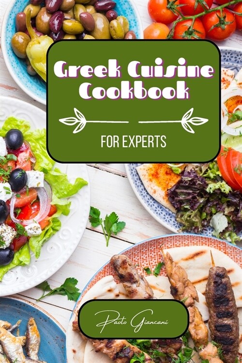 Greek Cuisine Cookbook for Experts (Paperback)