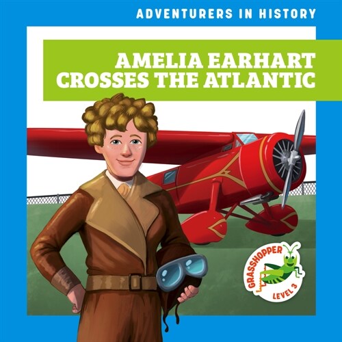 Amelia Earhart Crosses the Atlantic (Library Binding)