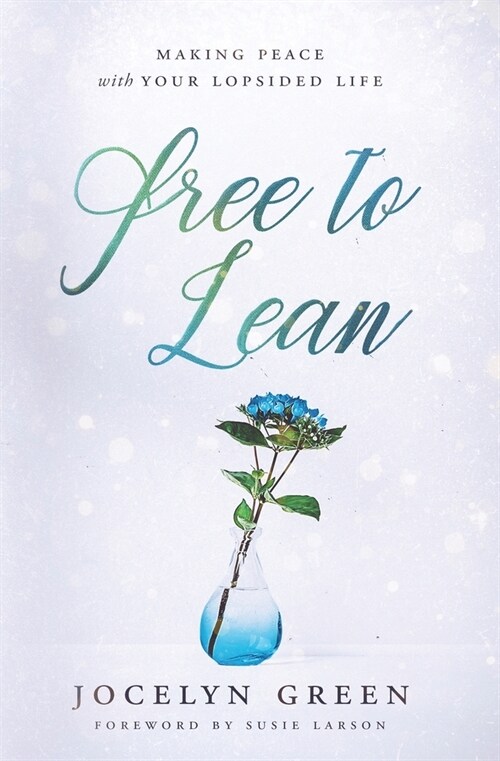 Free to Lean: Making Peace with Your Lopsided Life (Paperback)