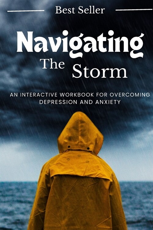 The Storm Within: : An Interactive Guide to Conquering Anxiety and Depression (Paperback)