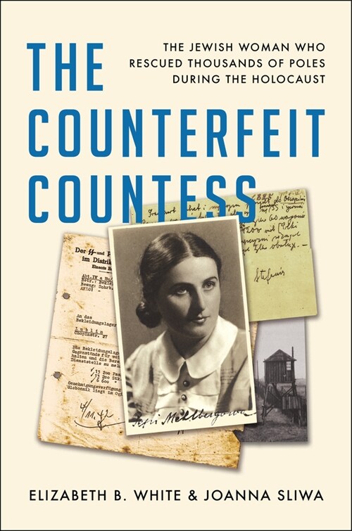 The Counterfeit Countess: The Jewish Woman Who Rescued Thousands of Poles During the Holocaust (Library Binding)