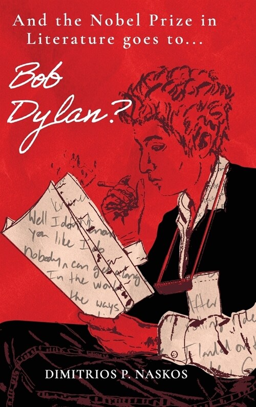 And the Nobel Prize in Literature Goes to . . . Bob Dylan? (Hardcover)