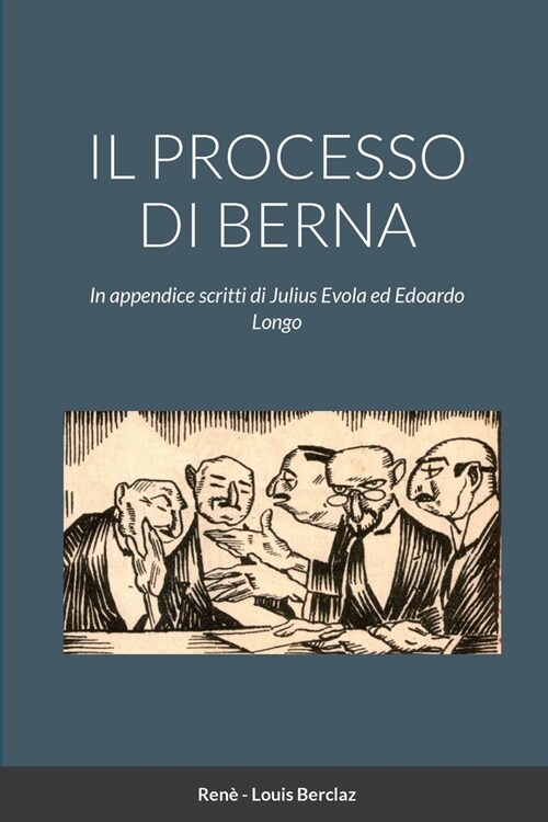 Il Processo Di Berna: In appendice scritti di Julius Evola ed Edoardo Longo (Paperback)