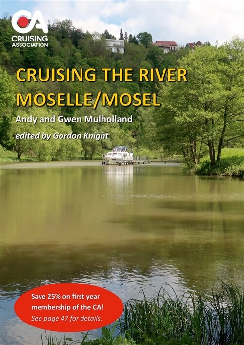 Cruising the River Moselle/Mosel: A guide to cruising the river from Neuves-Maison to Koblenz, with details of locks, moorings and facilities (Paperback)