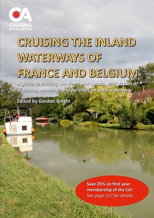 Cruising the Inland Waterways of France and Belgium: A guide to cruising the rivers and canals, with details of locks, moorings and facilities on each (Paperback)