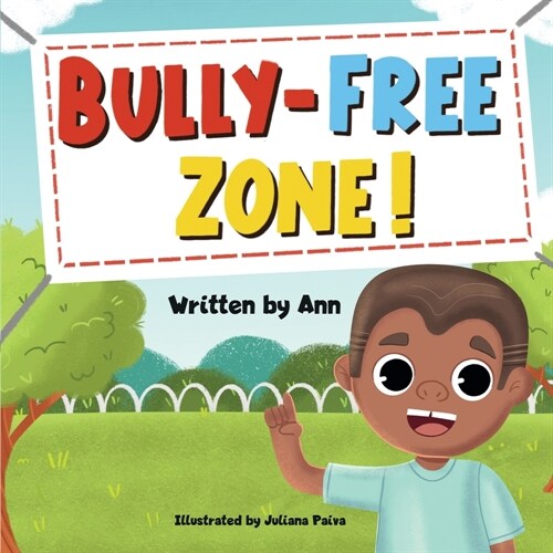 Bully-Free Zone: Kids got together to keep bully out of their school (Paperback)