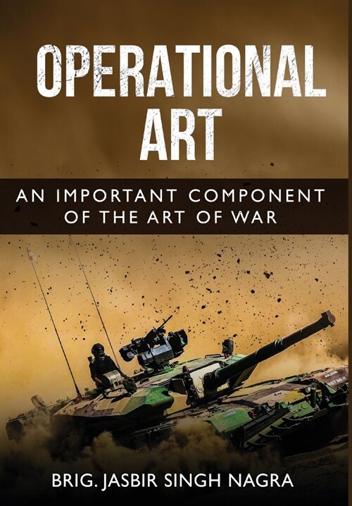 Operational Art - An Important Component of the Art of War (Hardcover)